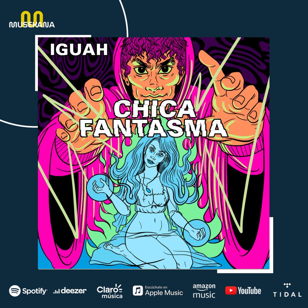 Iguah, Chica Fantasma, Musekana Music